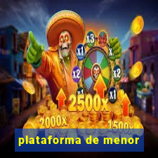 plataforma de menor